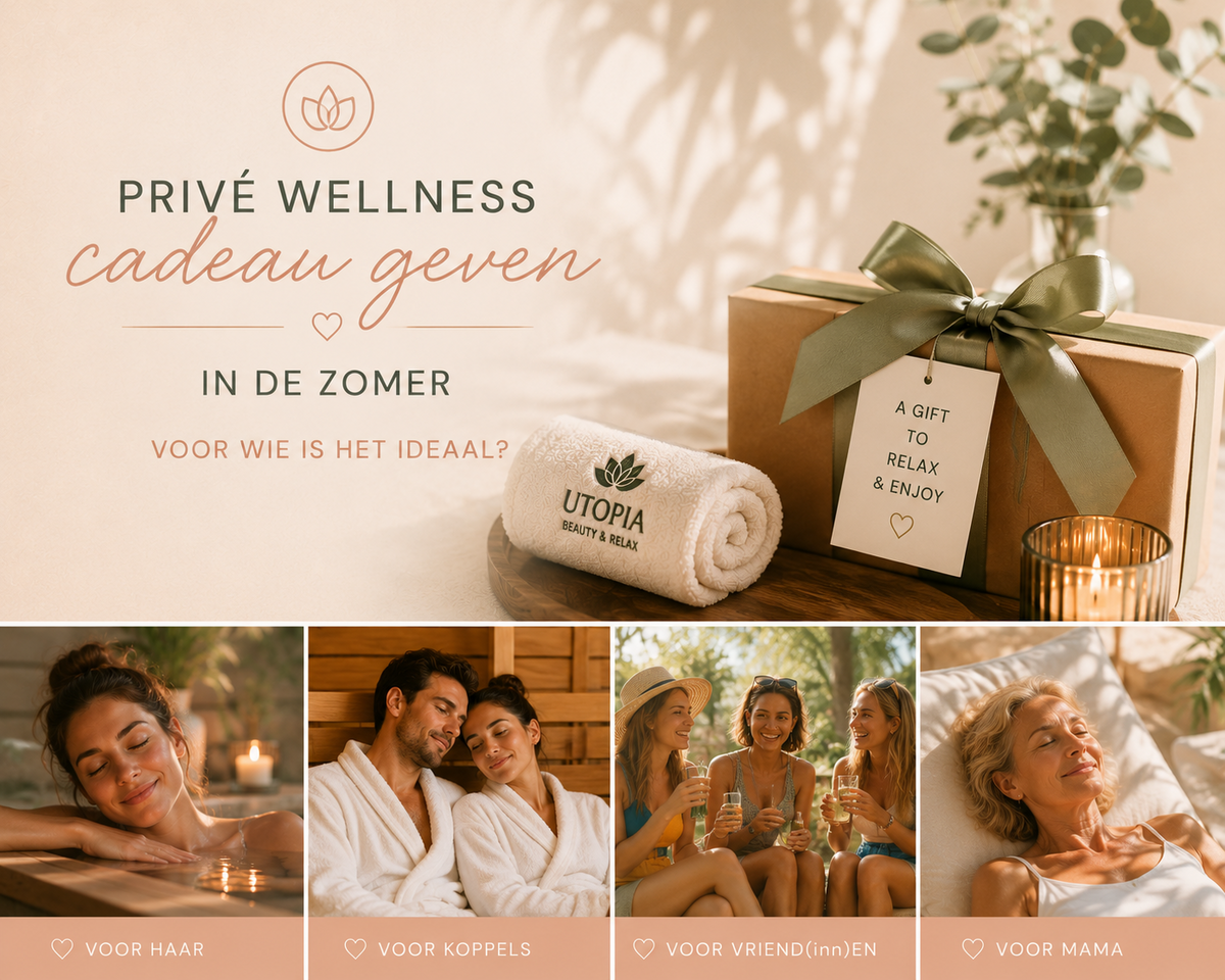 Privé wellness cadeau geven in de zomer: voor wie is het ideaal? bij Beauty & Relax Utopia